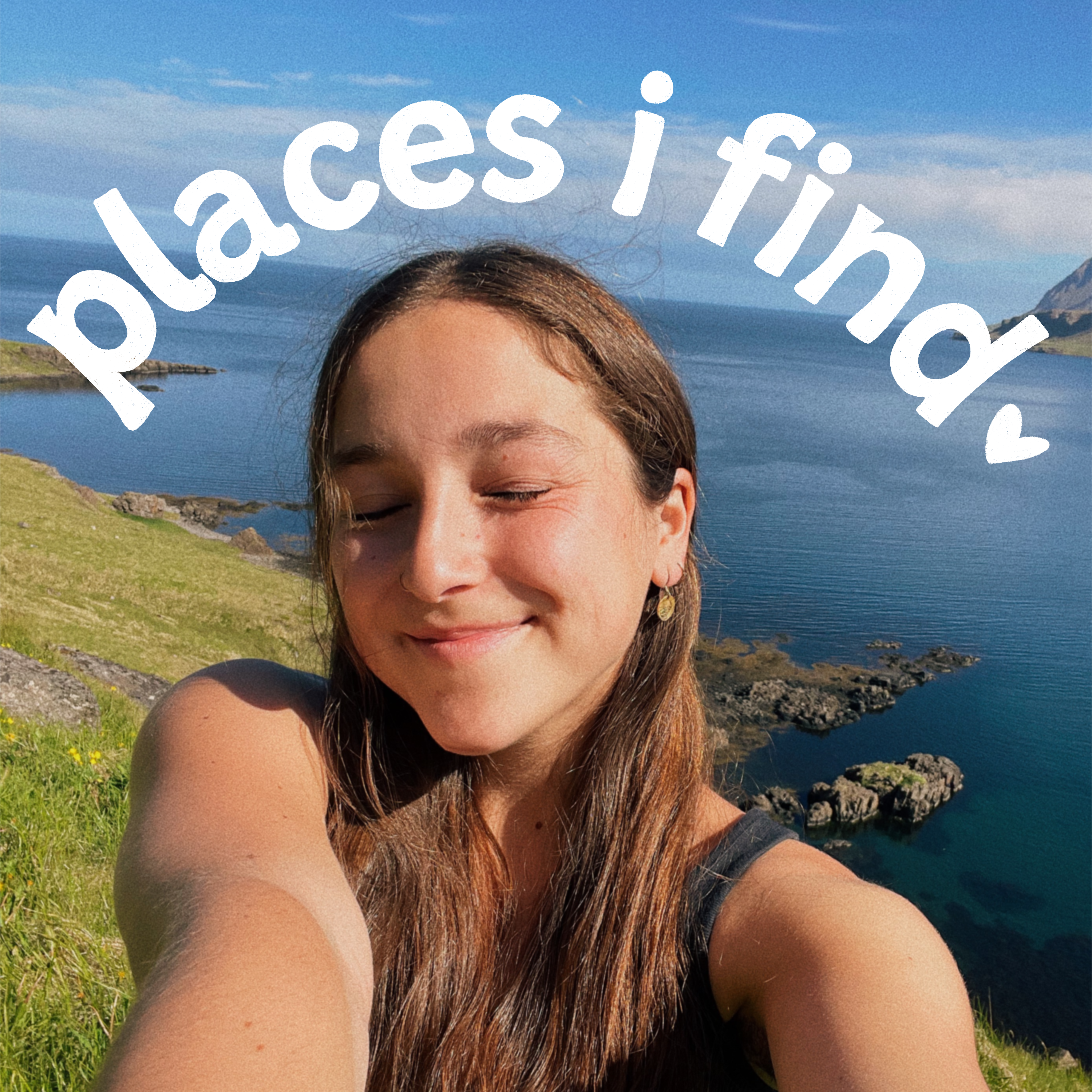 a golden hour selfie with hand-lettered text reading 'places i find' with a heart icon